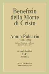 ONLINE BOOK: Benefizio della Morte di Cristo by Aonio Paleario (Originalmente pubblicato 1543; 1849 Edizione in Italiano, Pisa, Italia)